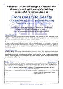 Northern Suburbs Housing Co-operative Inc. Commemorating 21 years of providing successful housing outcomes From Dream to Reality - A History of Northern Suburbs Housing