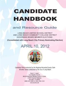 CANDIDATE HANDBOOK and Resource Guide LONG BEACH UNIFIED SCHOOL DISTRICT AND LONG BEACH COMMUNITY COLLEGE DISTRICT GOVERNING BOARD MEMBER ELECTIONS