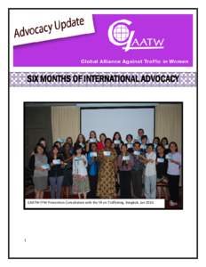 SIX MONTHS OF INTERNATIONAL ADVOCACY  GAATW-FFW Prevention Consultation with the SR on Trafficking, Bangkok, Jan[removed]