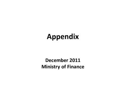 Appendix December 2011 Ministry of Finance International Comparison of General Government Gross Debt According to the projection by OECD, Japan’s general government gross debt to GDP ratio is m