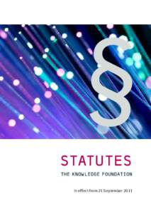 STATUTES THE KNOWLEDGE FOUNDATION In effect from 21 September 2011 Government decision; 23 June 1994 Government decision; 1 January 1997