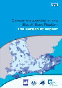 Cancer Inequalities in the South East Region: The burden of cancer O