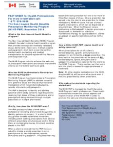 FACT SHEET for Health Professionals For more information call: [removed]The Non-Insured Health Benefits Prescription Monitoring Program (NIHB-PMP) November 2014