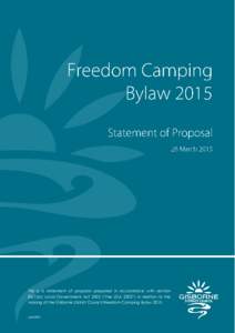 This is a statement of proposal prepared in accordance with sectiona) Local Government Act 2002 (“the LGA 2002”) in relation to the making of the Gisborne District Council Freedom Camping BylawA541991