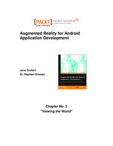 Augmented Reality for Android Application Development Jens Grubert Dr. Raphael Grasset