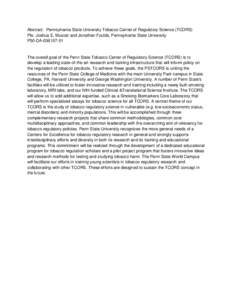 Abstract: Pennsylvania State University Tobacco Center of Regulatory Science (TCORS) PIs: Joshua E. Muscat and Jonathan Foulds, Pennsylvania State University P50-DA[removed]The overall goal of the Penn State Tobacco Ce