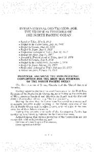 INTERNATIONAL CONVENTION FOR THE HIGH SEAS FISHERIES OF THE NORTH PACIFIC OCEAN •Signed at Tokyo, ~May 9, 1952 • Ratified by the United States, July 30, 1952 •Ratified by Canada, May 15, 1953