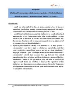 EuropCom What should communicators do to improve reputation of the EU Institutions Melanie Mc Cluskey – Reputation expert akkanto – [removed]INTRODUCTION : • I usually use a tuning fork to show, in a simple gestu