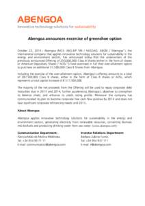 ABENGOA  Innovative technology solutions for sustainability Abengoa announces excercise of greenshoe option October 22, Abengoa (MCE: ABG.B/P SM / NASDAQ: ABGB) (“Abengoa”), the