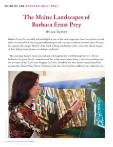 Food of a rt ba r ba r a er nst pr e y  The Maine Landscapes of Barbara Ernst Prey By Lee Tippett Barbara Ernst Prey is widely acknowledged as one of the most important American artists at work