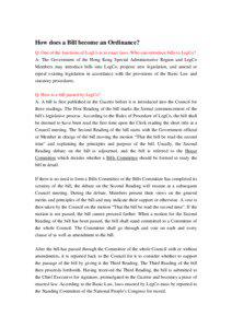 How does a Bill become an Ordinance? Q: One of the functions of LegCo is to enact laws. Who can introduce bills to LegCo? A: The Government of the Hong Kong Special Administrative Region and LegCo