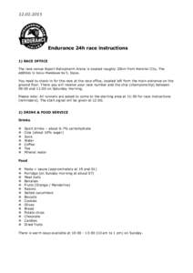 Endurance 24h race instructions 1) RACE OFFICE The race venue Esport Ratiopharm Arena is located roughly 20km from Helsinki City. The address is Koivu-Mankkaan tie 5, Espoo.