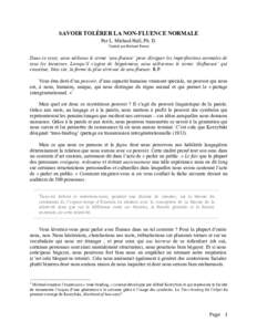 SAVOIR TOLÉRER LA NON-FLUENCE NORMALE Par L. Michael Hall, Ph. D. Traduit par Richard Parent Dans ce texte, nous utilisons le terme ‘non-fluence’ pour désigner les imperfections normales de tous les locuteurs. Lors