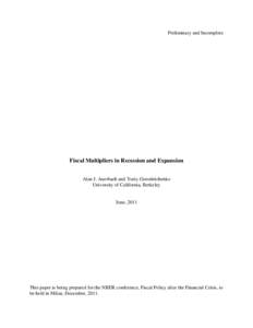 Preliminary and Incomplete  Fiscal Multipliers in Recession and Expansion Alan J. Auerbach and Yuriy Gorodnichenko University of California, Berkeley