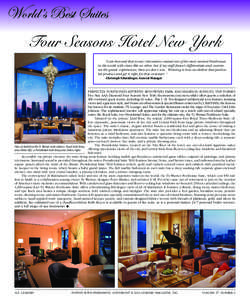 Four Seasons Hotel New York “I am honored that iconic visionaries created one of the most revered Penthouses in the world with views like no other, but if my staff doesn’t differentiate and customize the guests’ ex