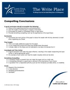 The Write Place The Writing-Across-the-Curriculum Writing Center at LSC-Montgomery Compelling Conclusions A good conclusion should accomplish the following:  Wrap up the supporting points by summarizing them