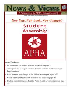 A Publication of the APHA—Student Assembly  Winter ‘05 Editors: Nisha Bhateja and Olatokunbo Famakinwa
