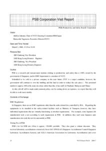PSB Corporation Visit Report PSB(Productivity and Safety Board) Corporation Visitor Akihisa Sakurai, Chair of VCCI Steering Committee/IBM Japan Haruyoshi Nagasawa, Executive Director/VCCI Date and Time Visited