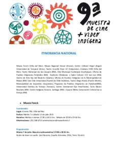 ITINERANCIA NACIONAL  Museo Fonck (Viña del Mar), Museo Regional Ancud (Ancud), Centro Cultural Angol (Angol) Universidad de Tarapacá (Arica), Teatro Cousiño Duoc UC (Valparaíso), Cineteca UVM (Viña del Mar), Teatro