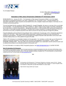 For Immediate Release Contact: Tiffany Berls ([removed]) Association of NJ Chiropractors[removed]Association of New Jersey Chiropractors Celebrates 10th Anniversary in 2014