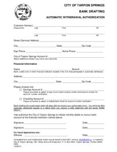 CITY OF TARPON SPRINGS BANK DRAFTING AUTOMATIC WITHDRAWAL AUTHORIZATION Customer Name(s) _______________________________________________________ (Please Print)