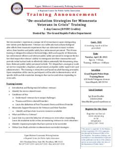 Upper Midw est Com munity Policing Institute A Regional Center for Public Safety Innovation Training Announcement “De-escalation Strategies for Minnesota Veterans in Crisis” Training