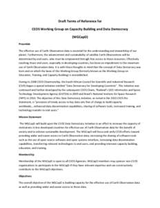 Draft Terms of Reference for CEOS Working Group on Capacity Building and Data Democracy (WGCapD) Preamble The effective use of Earth Observation data is essential for the understanding and stewardship of our planet. Furt