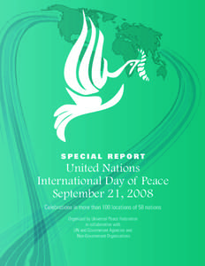 SPECIAL REPORT  United Nations International Day of Peace September 21, 2008 Celebrations in more than 100 locations of 58 nations