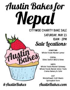 Austin Bakes for  Nepal Citywide Charity bake Sale Saturday, May 23