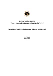 Eastern Caribbean Telecommunications Authority (ECTEL) Telecommunications Universal Service Guidelines July 2008