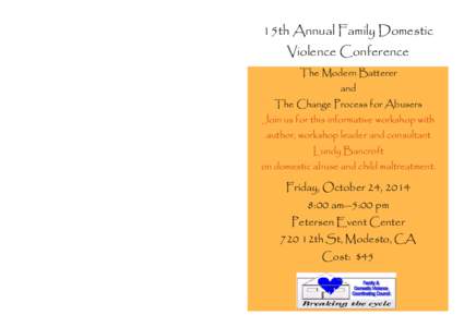 15th Annual Family Domestic Violence Conference The Modern Batterer and The Change Process for Abusers Join us for this informative workshop with