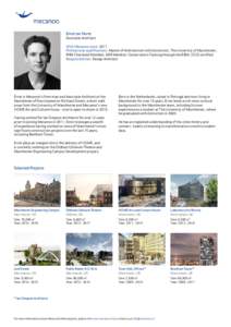 Ernst ter Horst  Associate Architect With Mecanoo since: 2011 Professional qualifications: Master of Architecture with distinction, The University of Manchester; RIBA Chartered Member; ARB Member; Conservation Training t