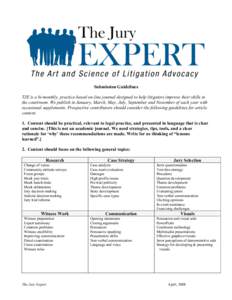 Submission Guidelines TJE is a bi-monthly, practice-based on-line journal designed to help litigators improve their skills in the courtroom. We publish in January, March, May, July, September and November of each year wi