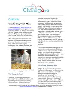 California Overhauling Their Menu At the Neighborhood House Association (NHA) Head Start in San Diego, California, registered dietitian and Director of Nutrition Services Kristine Smith, and the Nutrition