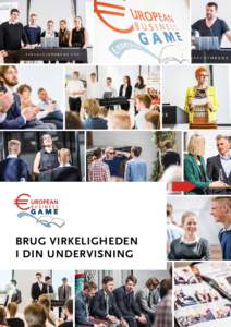 Brug virkeligheden i din undervisning 1  Hvad er European Business Game?