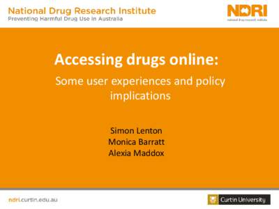 Criminal penalties to prevent cannabis use - low deterrence and high social harms  Simon Lenton National Drug Research Institute    www.ndri.curtin.edu.au