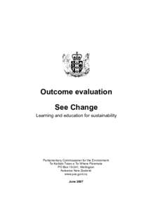 Outcome evaluation See Change Learning and education for sustainability Parliamentary Commissioner for the Environment Te Kaitiaki Taiao a Te Whare Pāremata
