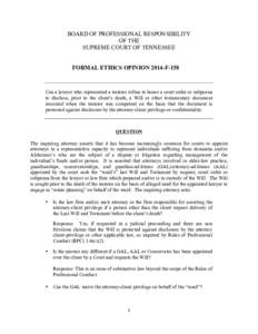 BOARD OF PROFESSIONAL RESPONSIBILITY OF THE SUPREME COURT OF TENNESSEE FORMAL ETHICS OPINION 2014-F-158  Can a lawyer who represented a testator refuse to honor a court order or subpoena