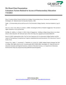 We Heart Data Presentation Literature: Factors Related to Access of Postsecondary Education[removed]Choy, S. Students Whose Parents Did Not Go to College: Postsecondary Access, Persistence, and Attainment. Washington, 