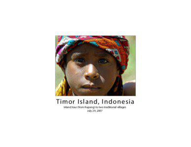 Timor Island, I ndonesia Inland tour (from Kupang) to two traditional villages July 29, 2007