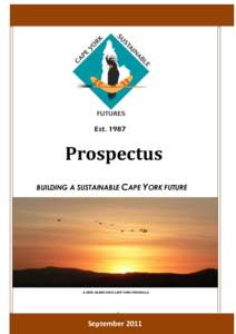 Est[removed]Prospectus BUILDING A SUSTAINABLE CAPE YORK FUTURE  A NEW DAWN OVER CAPE YORK PENINSULA