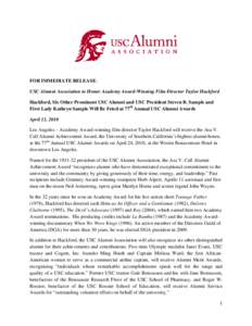 FOR IMMEDIATE RELEASE: USC Alumni Association to Honor Academy Award-Winning Film Director Taylor Hackford Hackford, Six Other Prominent USC Alumni and USC President Steven B. Sample and First Lady Kathryn Sample Will Be