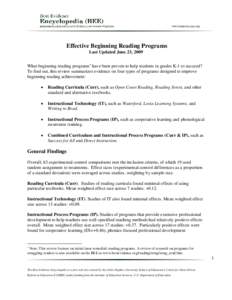 Effective Beginning Reading Programs Last Updated June 23, 2009 What beginning reading programs have been proven to help students in grades K-1 to succeed? To find out, this review summarizes evidence on four types of