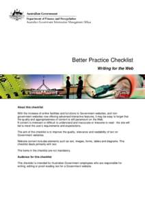 Better Practice Checklist Writing for the Web About this checklist With the increase of online facilities and functions to Government websites, and nongovernment websites now offering advanced interactive features, it ma