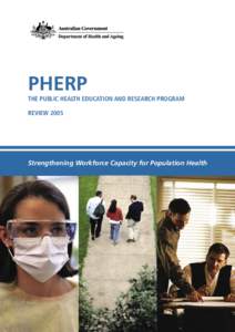 PHERP THE PUBLIC HEALTH EDUCATION AND RESEARCH PROGRAM REVIEW 2005 Strengthening Workforce Capacity for Population Health