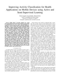 Improving Activity Classification for Health Applications on Mobile Devices using Active and Semi-Supervised Learning Brent Longstaff, Sasank Reddy, Deborah Estrin Center for Embedded Networked Sensing University of Cali