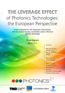 The Leverage Effect of Photonics Technologies: the European Perspective Study prepared for the European Commission, DG Information Society and Media under reference SMART[removed]