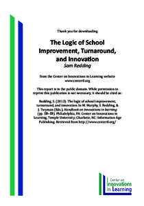 Thank you for downloading  The Logic of School Improvement, Turnaround, and Innovation Sam Redding