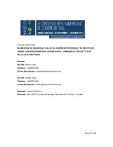 Título de la ponencia: ELEMENTOS DE SEGURIDAD VIAL EN EL DISEÑO DE ROTONDAS Y EL EFECTO DE VARIAR LAS DEFLEXIONES DE ENTRADA EN EL ANÁLISIS DE TRAYECTO MÁS VELOZ DE LA ROTONDA. Autores: AUTOR: Steven Chan