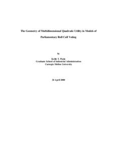 The Geometry of Multidimensional Quadratic Utility in Models of Parliamentary Roll Call Voting by Keith T. Poole Graduate School of Industrial Administration